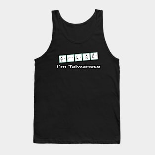 i am Taiwanese_taiwan phonetic alphabet  Zhuyin Bopomofo Tank Top